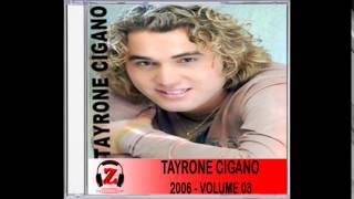 Tayrone Cigano  Onde Andará  2006 [upl. by Hedwiga]