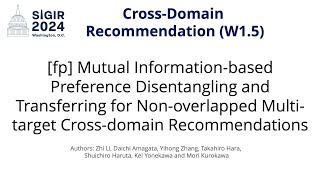 SIGIR 2024 W15 fp Mutual Informationbased Preference Disentangling and Transferring [upl. by Ecadnarb549]