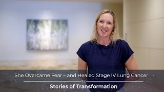 She Overcame Fear – and Healed Stage IV Lung Cancer [upl. by Qerat]