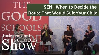 Good Schools Guide Forum 2024  SEN  How and When to Decide the Route That Would Suit Your Child [upl. by Nazar497]