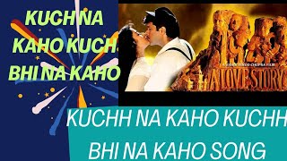 kuch na kaho kuch bhi na kaho  kuchh na kaho kuchh bhi na kaho song [upl. by Demitria261]