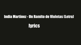 India Martínez Un Ramito de Violetas Letra lyrics [upl. by Aratak380]