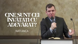 Nati Anca  Cine sunt cei învățați cu adevărat [upl. by Anelyak103]