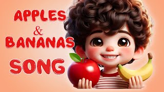 🍎 Apples amp Bananas Song🍌  Song for Kids  English Song [upl. by Tally]