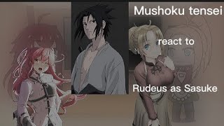 Mushoku tensei react to Rudeus as SasukeRusEng [upl. by Lamond]