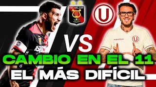 ¡CAMBIO NECESARIO EN EL 11 EL PARTIDO MÁS DIFÍCIL EN LIGA 1  PREVIA MELGAR VS UNIVERSITARIO [upl. by Spevek]