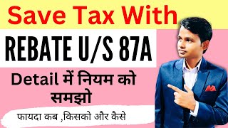 Rebate us 87A of Income Tax Act  87A Rebate for AY 202324 in Hindi [upl. by Ayenat]