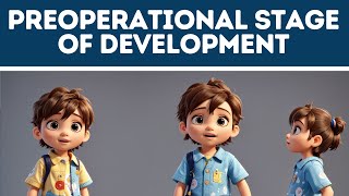 Preoperational Stage of Development Explained in 3 Minutes [upl. by Allac765]