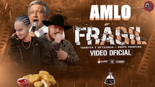 Frágil  AMLO amp Grupo Frontera amp Yahritza y su Esencia [upl. by Niroht]