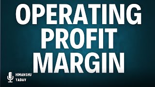 Operating Profit Margin Understanding Profitability and Efficiency [upl. by Dadinirt]