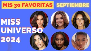 TOP 30 MISS UNIVERSO 2024  MIS CANDIDATAS FAVORITAS MES DE SEPTIEMBRE [upl. by Homovec]