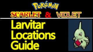 Pokemon Scarlet and Violet Larvitar locations guide pupitar and tyranitar base form [upl. by Angrist]