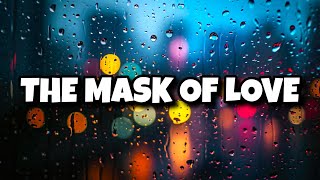 The Mask Of Love  Poem [upl. by Karlin975]