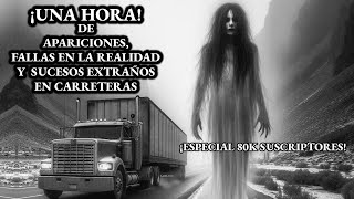 ¡1 HORA DE ESCALOFRIANTES RELATOS DE TERROR EN CARRETERAS  Relatos de Terror Reales  Viaje 290 [upl. by Griffith]