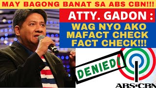 Bagong banat ni Atty Larry Gadon sa Fact Check ng ABS CBN  Denied ang TRO ng ABSCBN [upl. by Ardnosal]