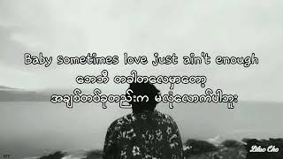 Sometimes Love Just Ain’t Enough COVER Myanmar Subtitle mmsub lyrics [upl. by Arianna537]