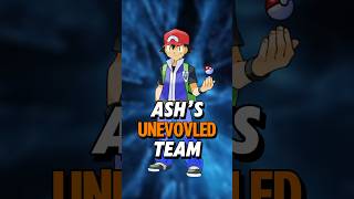 Ash Ketchum’s ALL UNEVOLVED TEAM [upl. by Akcira]