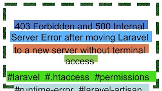 403 Forbidden and 500 Internal Server Error after moving Laravel to a new server without terminal a [upl. by Bloomer]