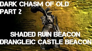 Dark Souls II Dark Chasm of Old Part 2 and Part 3  Shaded Ruins and Drangleic Castle [upl. by Hayott]