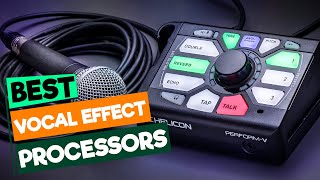 Best Vocal Effect Processors for Studio and Live Performance [upl. by Ehtyaf]