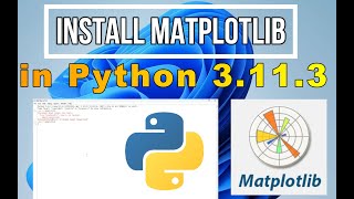 How to Install matplotlib on Python 3113 Windows 11 2023 Update  Matplotlib Installation [upl. by Zosi]