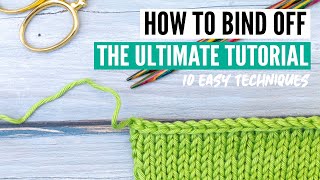 How to bind off  10 different techniques from easy to super stretchy tips amp tricks [upl. by Dempsey]