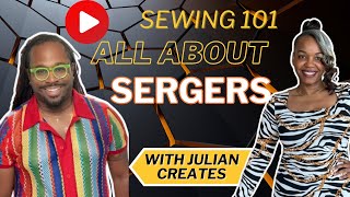 SEWING 101  All About the Serger [upl. by Davilman]