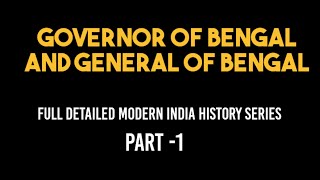 Governor Governor General of Bengal to Viceroys  Part 1 [upl. by Pogah]