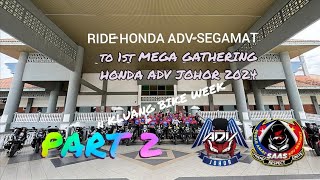 RIDE BERSAMA HONDA ADV SEGAMAT KE 1st MEGA GATHERING HONDA ADV JOHOR amp KLUANG BIKE WEEK PART 2 [upl. by Kacy120]