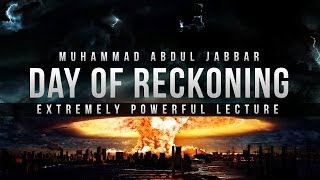 Day of Reckoning  Powerful Lecture  Abdul Jabbar [upl. by Ahsiat]