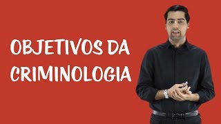 Criminologia  Objetivos da Criminologia [upl. by Dyer]