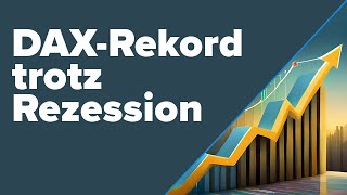 DAX Allzeithoch trotz Rezession [upl. by Noiramed]