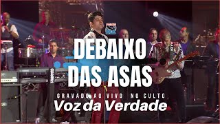 Debaixo Das Asas quotao vivoquot  Voz da Verdade Culto [upl. by Lorita725]