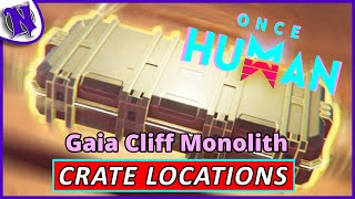 Gaia Cliff Monolith Mystical Weapon and Gear Crate Locations ONCE HUMAN BEGINNER GUIDE GAMEPLAY [upl. by Falito]