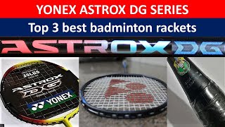 Yonex ASTROX DG SeriesTop 3 best badminton rackets from Yonex ASTROX DG SeriesEnglish Subtitles [upl. by Imailiv]