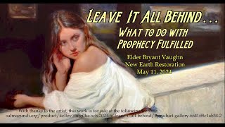 Leave it All Behind What to Do with Fulfilled Prophecy Elder Bryant Vaughn NEROSS Shabbat 051124 [upl. by Aseena213]