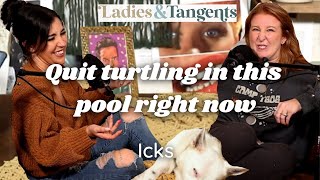 Quit turtling in this pool right now  ICKS  Ladies amp Tangents Podcast Ep 173 [upl. by Birkett]