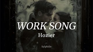 WORK SONG  Hozier  Lyrics [upl. by Raimes319]