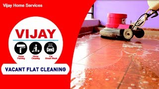 Vacant Flat Deep Cleaning Service  Vijay Home Services [upl. by Ahc]