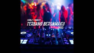 DJ TERBANG BERSAMAKU 2022  DJ OKAMORENASKY [upl. by Anerhs]