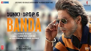 Dunki Drop 6 Banda  Shah Rukh Khan  Rajkumar Hirani  Taapsee  PritamDiljitKumaar  21st Dec [upl. by East]