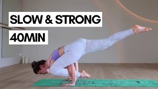 40Min Advanced Slow amp Strong Flow [upl. by Athiste237]