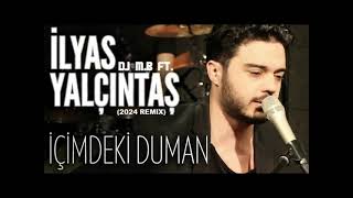 DJ MB FT ILYAS YALCINTAS  ICIMDEKI DUMAN 2024 REMIX [upl. by Canotas294]