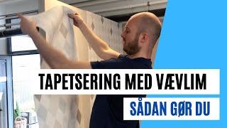 Sådan tapetserer du med vævlim [upl. by Toddie]