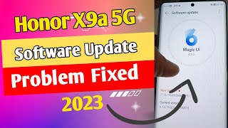 Honor X9a Software update Problem Fix 2023Honor X9a update Android 13 Honor X9a 5G [upl. by Gilly]