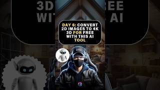 Day 6 Convert any 2D image into a 4K highresolution 3D image for free using this AI tool shorts [upl. by Durr]