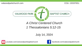 July 14 2024  A Christ Centered Church  1 Thessalonians 51215  Bob Dean [upl. by Amikan]