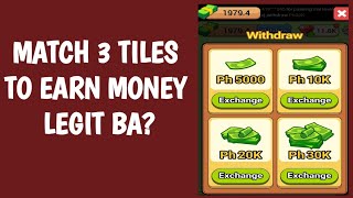 Tile Busters  Easy to Play by Matching 3 Tiles  How to Earn Money  Earn 5000 30000 in Gcash [upl. by Anastasius]