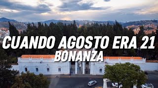 BONANZA  Cuando agosto era 21 Letra [upl. by Inotna]