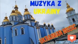 MUZYKA z UKRAINY Muzyka Ukraińska Українська музика Ukrainian Music Ukrainische Musik Ukrayna Müziği [upl. by Kaja]